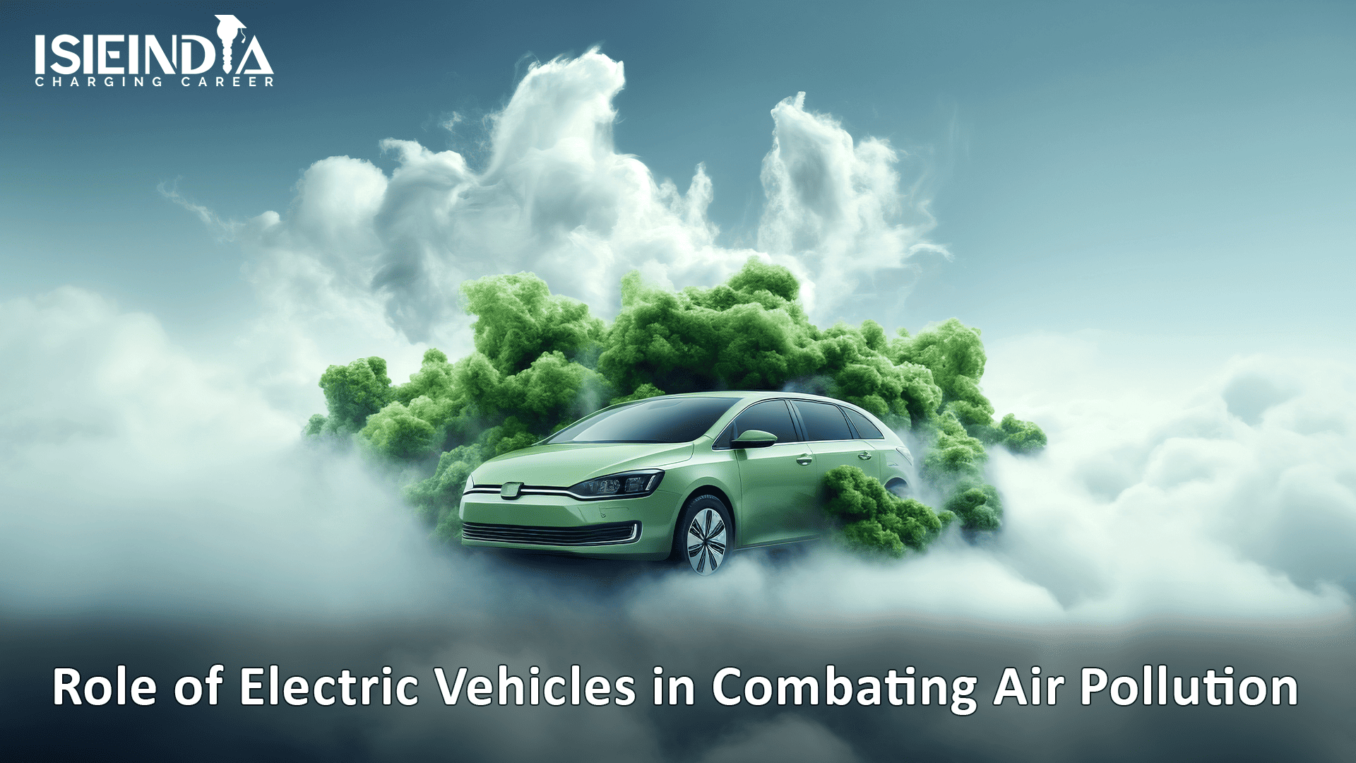 Role of Electric Vehicles in Combating Air Pollution