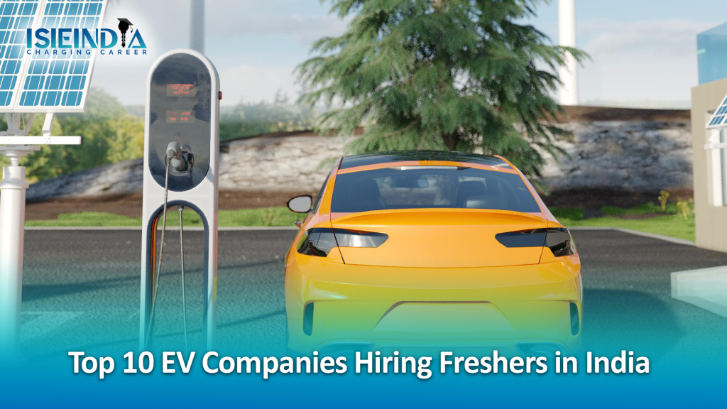 Top 10 EV Companies Hiring Freshers in India | Best Career Opportunities 2025