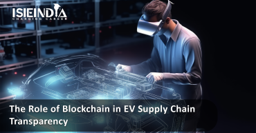 The Role of Blockchain in EV Supply Chain Transparency ISIEINIDA